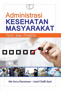Image of Administrasi Kesehatan Masyarakat teori dan praktik