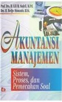 Image of Akuntansi Manajemen : Sistem. Proses dan Pemecahan soal