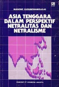 Image of Asia Tenggara dalam perspektif netralisasi dan netralisme