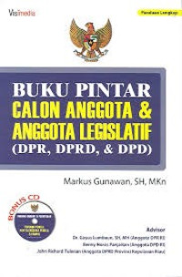 Image of Buku Pintar Calon Anggota Dan Anggota Legislatif (DPR. DPRD & DPD)