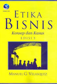 Image of Etika Bisnis : Konsep dan Kasus