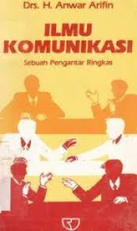 Image of Ilmu Komunikasi : Sebuah pengantar ringkas