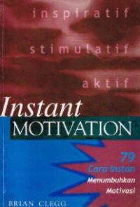 Image of Instant Motivation : 79 Cara Instan Menumbuhkan Motivasi