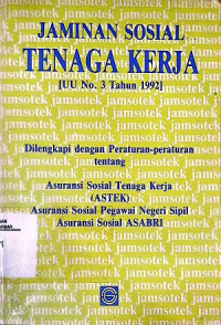 Image of Jaminan Sosial Tenaga Kerja [UU No. 3 Tahun 1992 ]