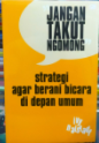 Image of Jangan Takut Ngomong: Strategi Agar Berani Bicara di Depan Umum