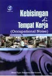 Image of Kebisingan di Tempat Kerja (Occupational Noise)