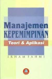 Image of Manajemen Kepemimpinan : Teori Dan Aplikasi