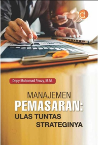 Image of Manajemen Pemasaran: Ulas Tuntas Strateginya