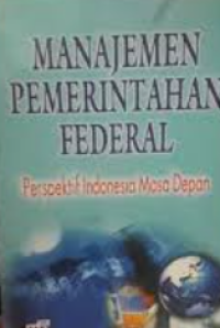 Image of Manajemen pemerintahan federal: Perspektif Indonesia masa depan