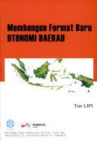 Image of Membangun format baru otonomi daerah