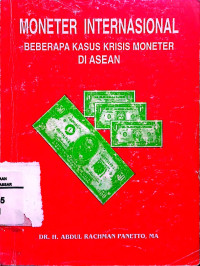 Image of Moneter internasonal: beberapa kasus krisis moneter di Asean