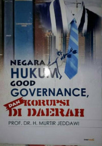 Image of Negara Hukum, Good Gonvernance, Dan Korupsi di Daerah