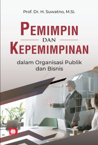 Image of Pemimpin dan Kemimpinan dalam Organisasi Publik dan Bisnis