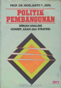 Image of Politik pembangunan: Sebuah analisis. konsep. arah. dan strategi
