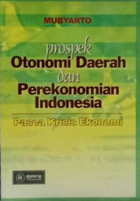 Image of Prospek Otonomi Daerah dan Perekonomian Indonesia: Pasca Krisis Ekonomi