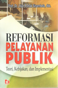 Image of Reformasi Pelayanan Publik: Teori. Kebijakan. dan Implementasi