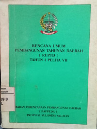 Image of Rencana umum pembangunan tahunan daerah (RUPTD) tahun I pelita VII