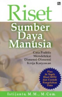 Image of Riset Sumber Daya Manusia :  Cara Praktis Mendeteksi Dimensi-dimensi Kerja Karyawan