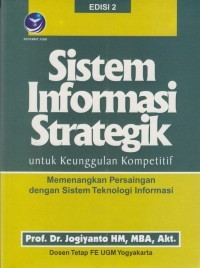 Image of Sistem Informasi Strategik: untuk Keunggulan Kompetitif