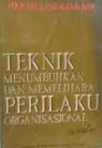 Image of Teknik menumbuhkan dan memelihara perilaku organisasional