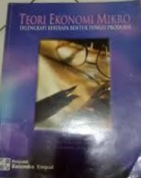 Image of Teori Ekonomi Mikro : Dilengkapi beberapa bentuk fungsi produksi