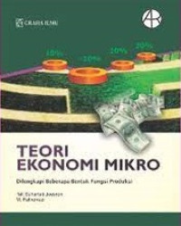 Image of Teori Ekonomi Mikro : Dilengkapi beberapa bentuk fungsi produksi