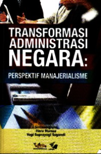 Image of Transformasi Administrasi Negara: Perspektif Manajerialisme